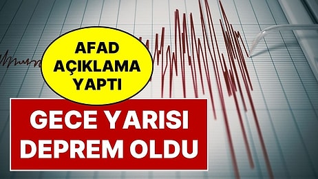 AFAD'dan Deprem Açıklaması: Gece Yarısı Adana'da Deprem Oldu