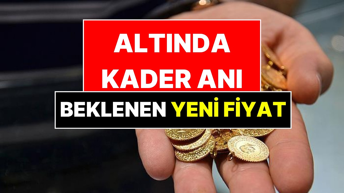 Altında Kader Anı: Gram Altın İçin Beklenen Fiyat Belli Oldu