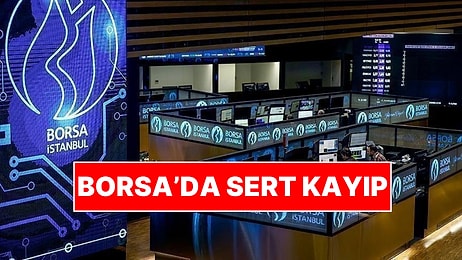 Borsa Haftaya Sert Girdi: Bir Sektörde Kayıp Yüzde 9'u Aştı