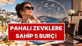 Kaliteden Asla Ödün Vermiyorlar: Pahalı Zevklere Sahip 5 Burç