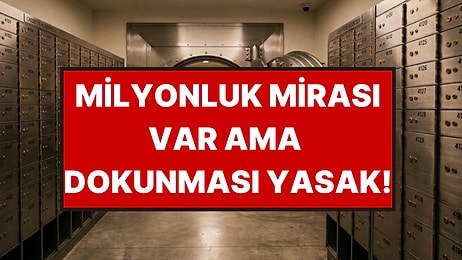 Amcasından 58 Milyon Liralık Servet Kaldı Ama Tek Kuruşuna Dokunamıyor