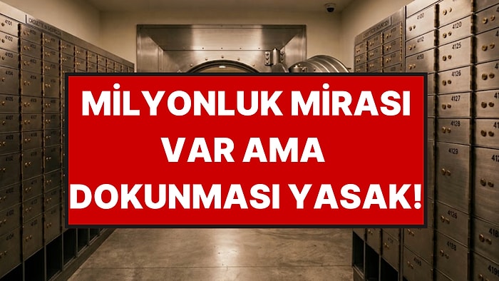 Amcasından 58 Milyon Liralık Servet Kaldı Ama Tek Kuruşuna Dokunamıyor