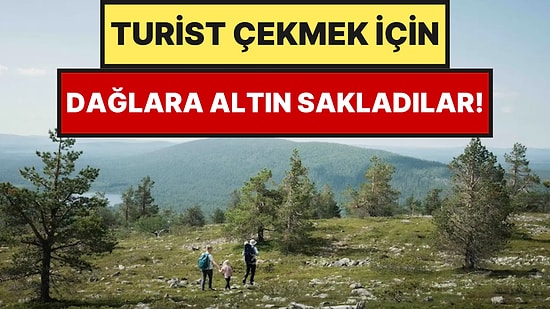 Turist Çekmek İçin Ormana 1 Milyon Liralık Altın Sakladılar