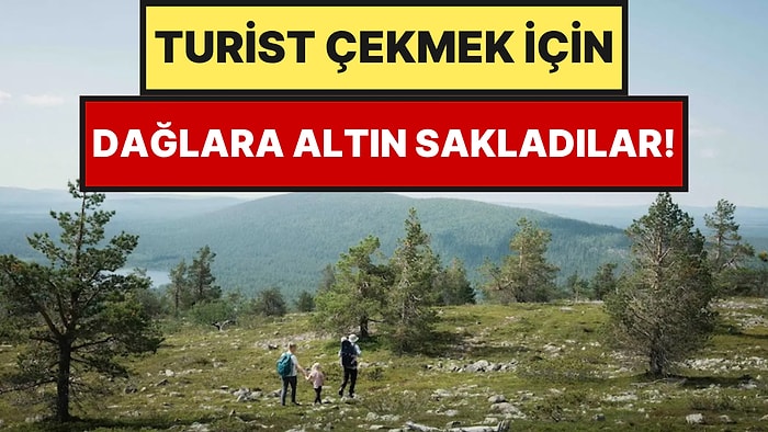 Turist Çekmek İçin Ormana 1 Milyon Liralık Altın Sakladılar