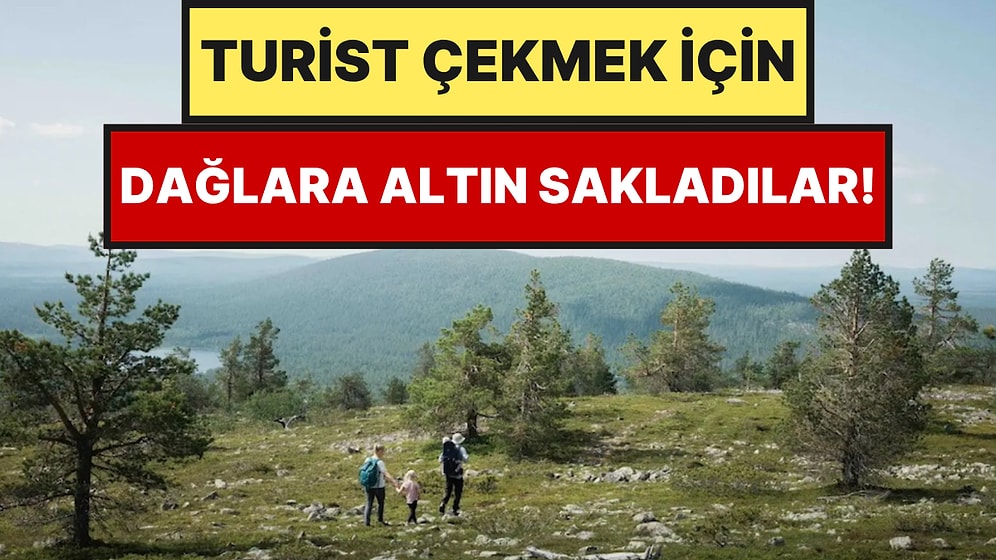 Turist Çekmek İçin Ormana 1 Milyon Liralık Altın Sakladılar