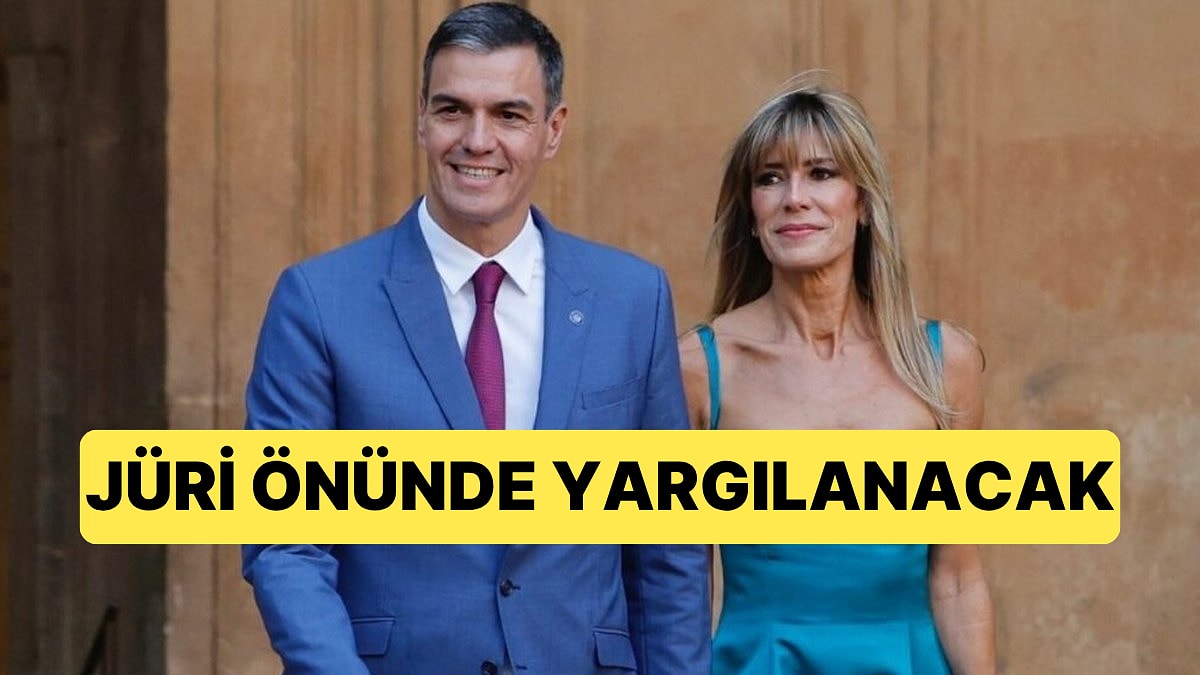 İki Buçuk Yıllık Soruşturma Bitti: İspanya Başbakanının Eşi Jüri Önünde Yargılanacak