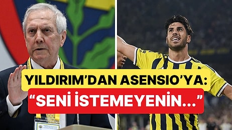 Aziz Yıldırım ve Asensio Arasında Geçen "İstenmeme" Diyaloğu Duyanları Şaşırttı