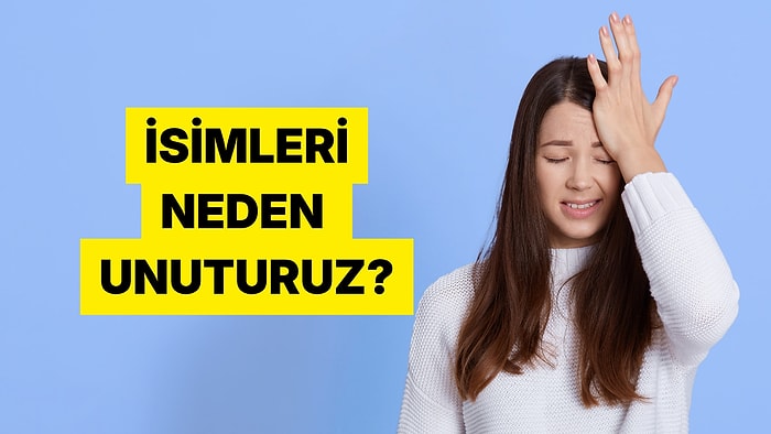 İsimleri Unutmak Kabalık Değil Beynimizin Gizli Tercihi Olabilir
