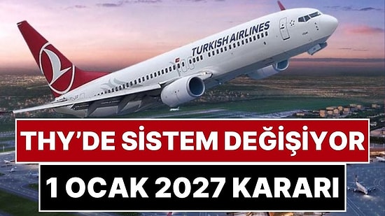 THY'de 1 Ocak 2027 Değişikliği: Fazla Mesaide 45 Saat Sınırı, Uçuş Ücretinde Yeni Kademeler