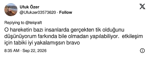 Bu hareketin bazı kişilerde fark edilmeyen bir tik olabileceği de yazıldı