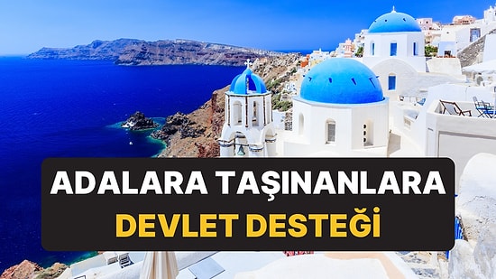 Yunanistan'da Adalara Taşınanlara Yüzde 90'a Kadar Maaş Desteği!
