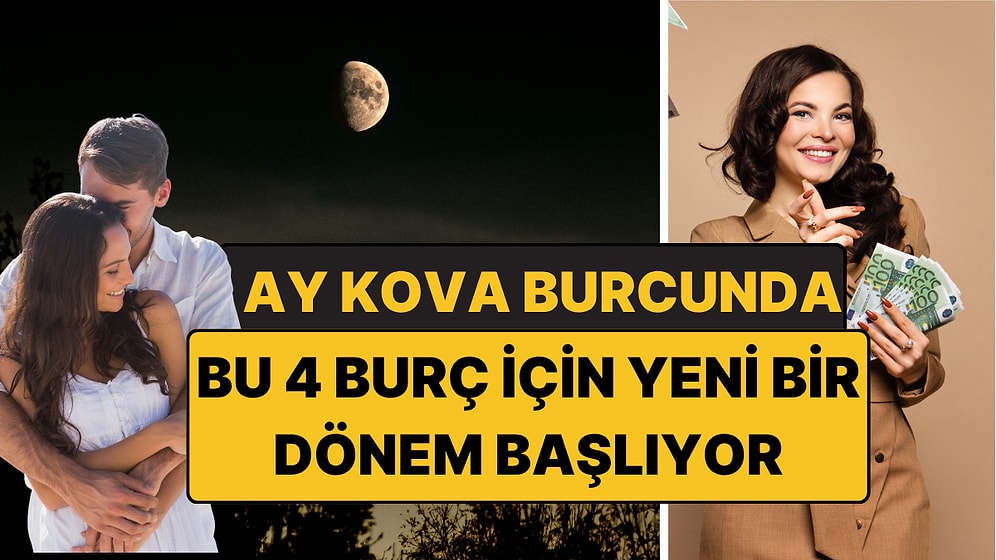 Ay Kova Burcuna Geçiyor: Bu 4 Burcun Hayatı Kökünden Değişiyor!