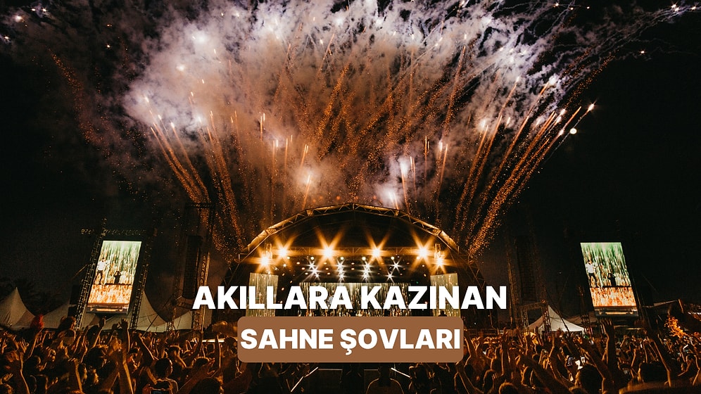Sahne Şovlarıyla Hafızalara Kazınan Canlı Performanslar