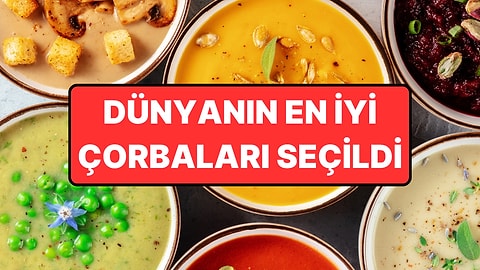 Ne Mercimek Ne Ezogelin: Dünya Listesinde Türkiye'nin En İyi Çorbası Seçildi