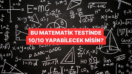 Bu Matematik Testinde 10/10 Yapabilecek misin?