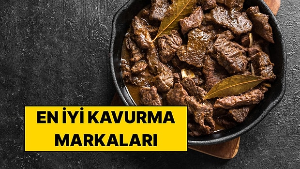 En İyi Kavurma Markaları