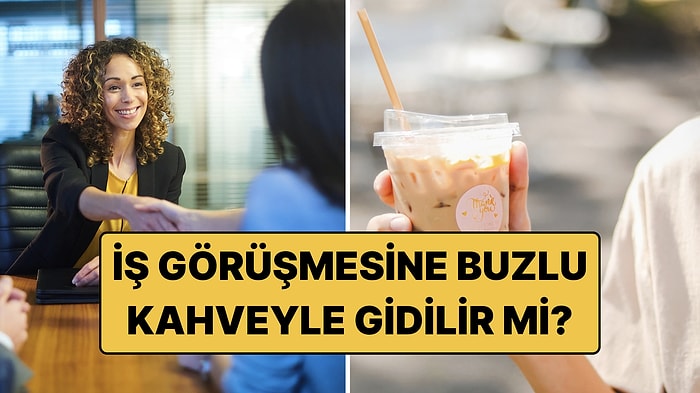 İş Görüşmesine Buzlu Kahveyle Gidilir mi? TikTok'ta Kuşaklar Arası Tartışma Başladı!