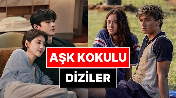 İzlerken Hayallere Dalıp Aşık Olmak İsteyeceğiniz 15 Romantik Dizi!