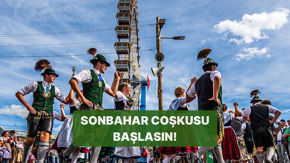 Alplerden Şehrimize: Bavyera Kültürünün Sonbahara Neşe Katan En Eğlenceli 6 Geleneksel Ritüeli
