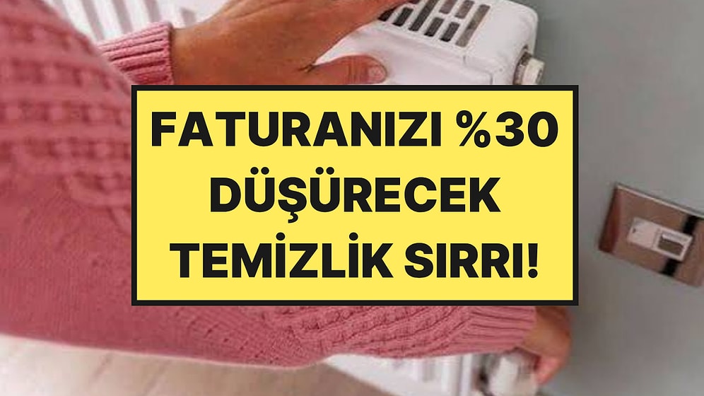 Son Gün 1 Ekim: Kombi ve Radyatörde Bu Temizliği Yapmayanın Faturası Kabaracak