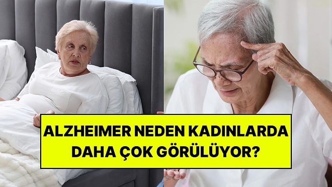 Alzheimer Neden Kadınlarda Daha Sık Görülüyor? Stanford Uzmanları Olası Nedenleri Açıkladı
