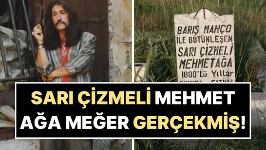 Bir Şarkıdan Fazlasıymış! Barış Manço’nun Mezarını Bile Yaptırdığı Sarı Çizmeli Mehmet Ağa’nın Gerçek Hikayesi