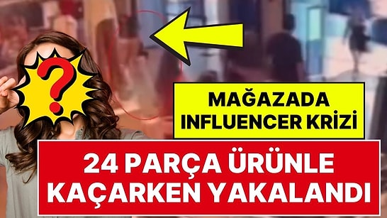 Nişantaşı'nda Influencer Hırsızlığı: 47 Bin 860 Liralık 24 Ürünle Mağazadan Ödemeden Çıkmaya Çalıştı