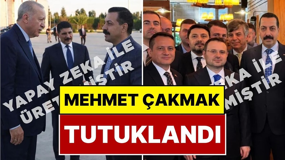 Yapay Zekayla Kendisini Cumhurbaşkanı Erdoğan'la Birlikte Gösteren Mehmet Çakmak Tutuklandı