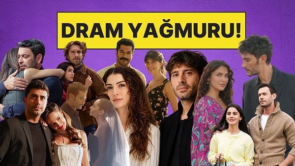 Ekranlarda Dram Salgını Var: Yayındaki 25 Diziden 17'si Dram, Hazırlıktaki 12 Projenin de 9'u Aynı Türde!
