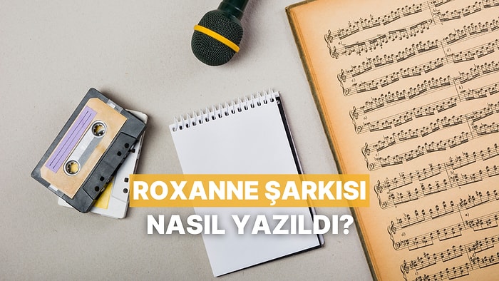 Bir Şarkı, Bir Aşk ve Koca Bir Müzik Tarihi: Roxanne