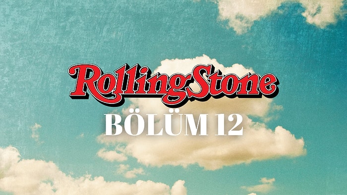 Bölüm 12: Rolling Stone’a Göre Gelmiş Geçmiş En İyi 500 Albüm