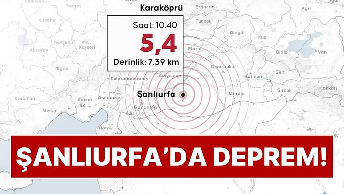 AFAD Depremi Açıkladı: Şanlıurfa'da Deprem Oldu, Çevre İllerden de Hissedildi