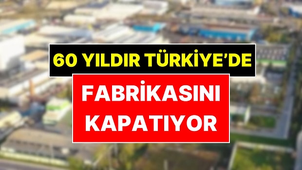 Alman Devi Türkiye'de 60 Yıllık Fabrikasını Kapatıyor