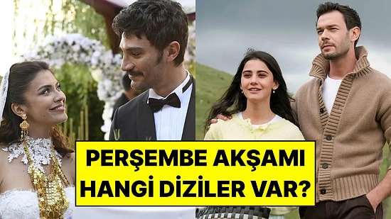 Perşembe Günü Hangi Diziler Var? 24 Eylül ATV, Show TV, Kanal D, NOW, Star TV ve TRT 1 Yayın Akışı