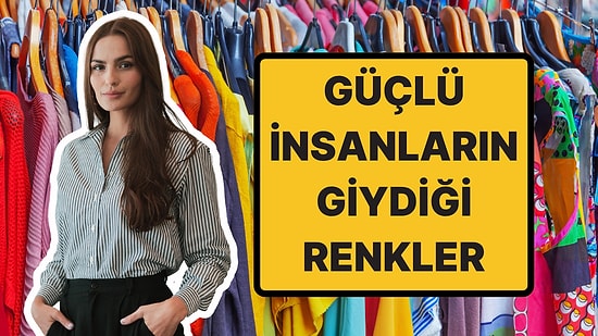 Renk Psikoloğu Açıkladı: Duygusal Olarak Dayanıklı İnsanlar En Çok Bu 5 Rengi Giyiyor