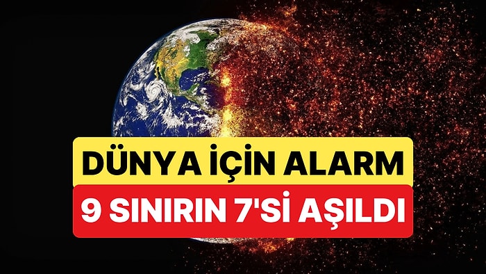 Dünyayı Yaşanabilir Tutan 9 Sınırın 7'si Aşıldı: Karbondioksit Rekor Seviyede