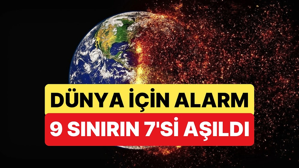 Dünyayı Yaşanabilir Tutan 9 Sınırın 7'si Aşıldı: Karbondioksit Rekor Seviyede
