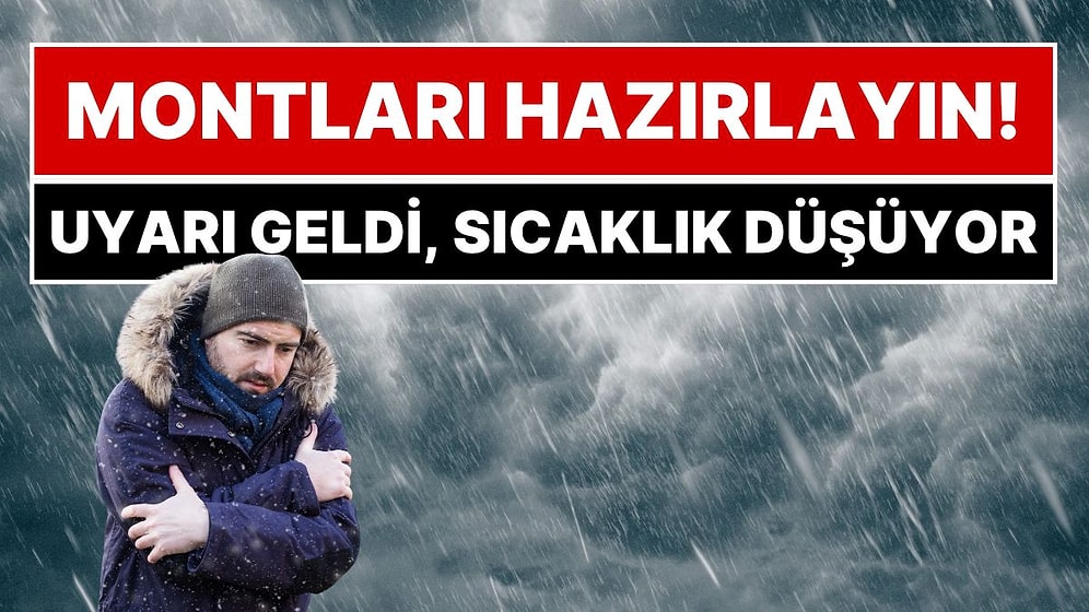 Uyarı Geldi: Montlarınızı Hazırlayın! Balkanlardan Gelen Sistemle Hava Sıcaklığı 5 Dereceye Kadar Düşüyor