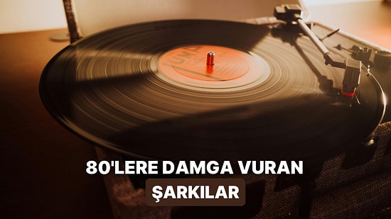 Zamanda Yolculuğa Çıkıyoruz: 80'lerin Klasik 10 Parçası