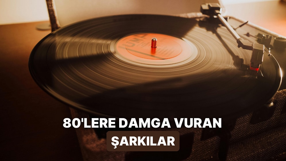 Zamanda Yolculuğa Çıkıyoruz: 80'lerin Klasik 10 Parçası