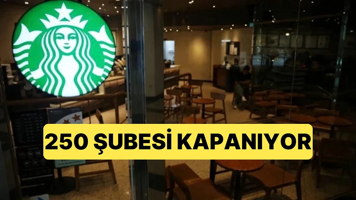 Kahve Devinden Küçülme Kararı: Starbucks Kuzey Amerika'da 250 Şubesini Kapatacak