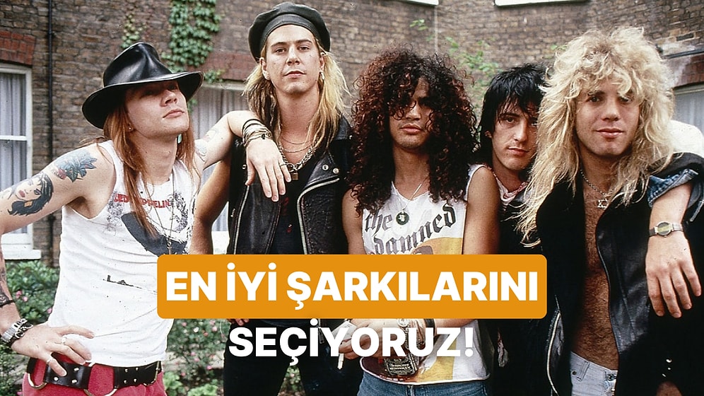 Guns N' Roses Grubun En İyi Şarkısını Seçiyoruz!