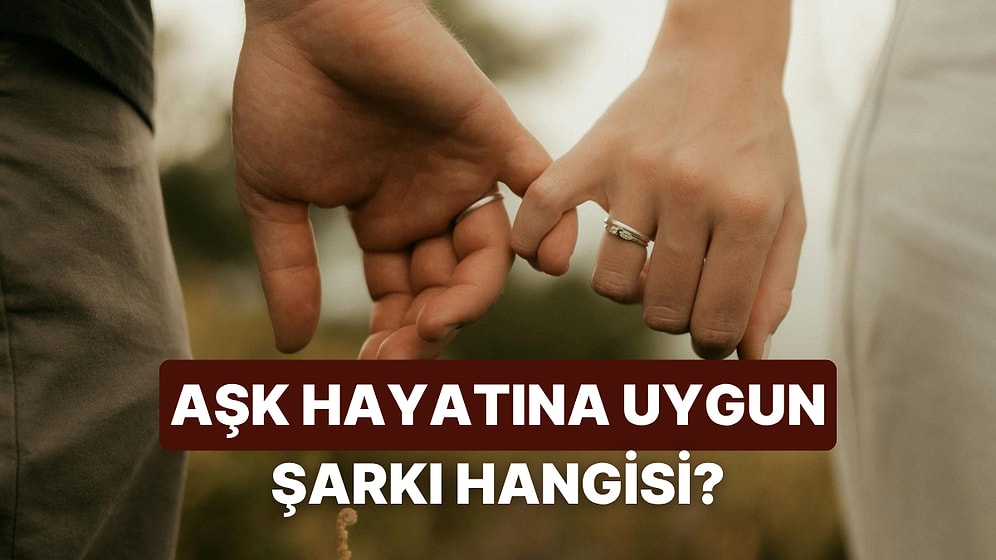 Senin Aşk Hayatın Bir Şarkı Olsa... Ne Olurdu?