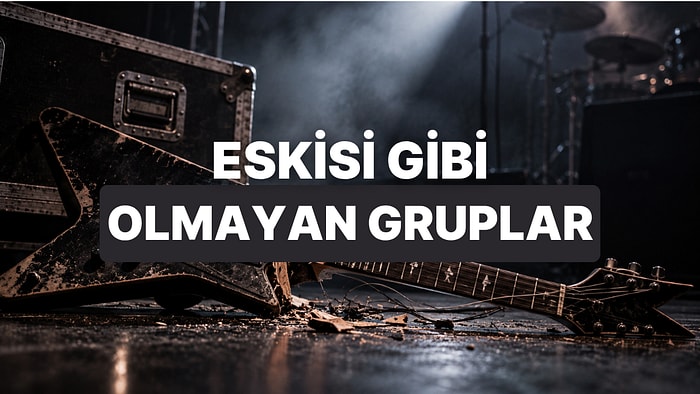 Bir Daha Asla Eskisi Gibi Olmayan Metal Grupları