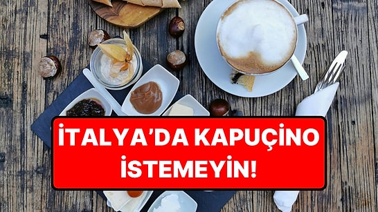 İtalya'da Yemek Yerken Asla Yapmamanız Gereken 7 Şey