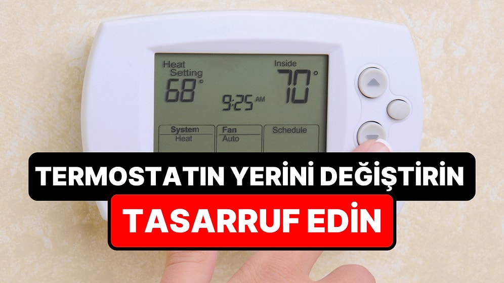 Termostatı Buraya Koyuyorsanız Tasarruf Edemezsiniz: Doğal Gaz Faturasını Artıran Yerler!