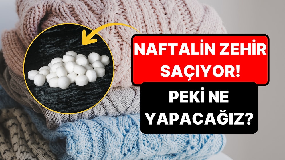 Naftalin Aslında Bir Böcek İlacı! Kışlıkları Kokusuz Saklamanın 5 Yolu