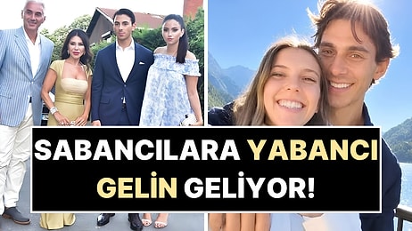 Sabancı Ailesine Yeni Bir Gelin Geliyor: Yıllardır Birlikte Olduğu Sevgilisiyle Evlilik Yolunda İlk Adımı Attı