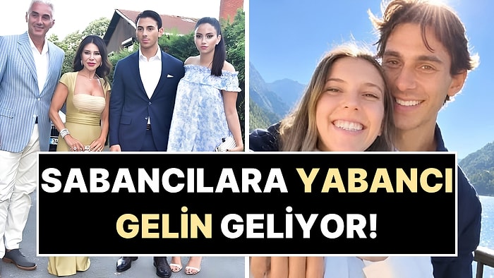 Sabancı Ailesine Yeni Bir Gelin Geliyor: Yıllardır Birlikte Olduğu Sevgilisiyle Evlilik Yolunda İlk Adımı Attı