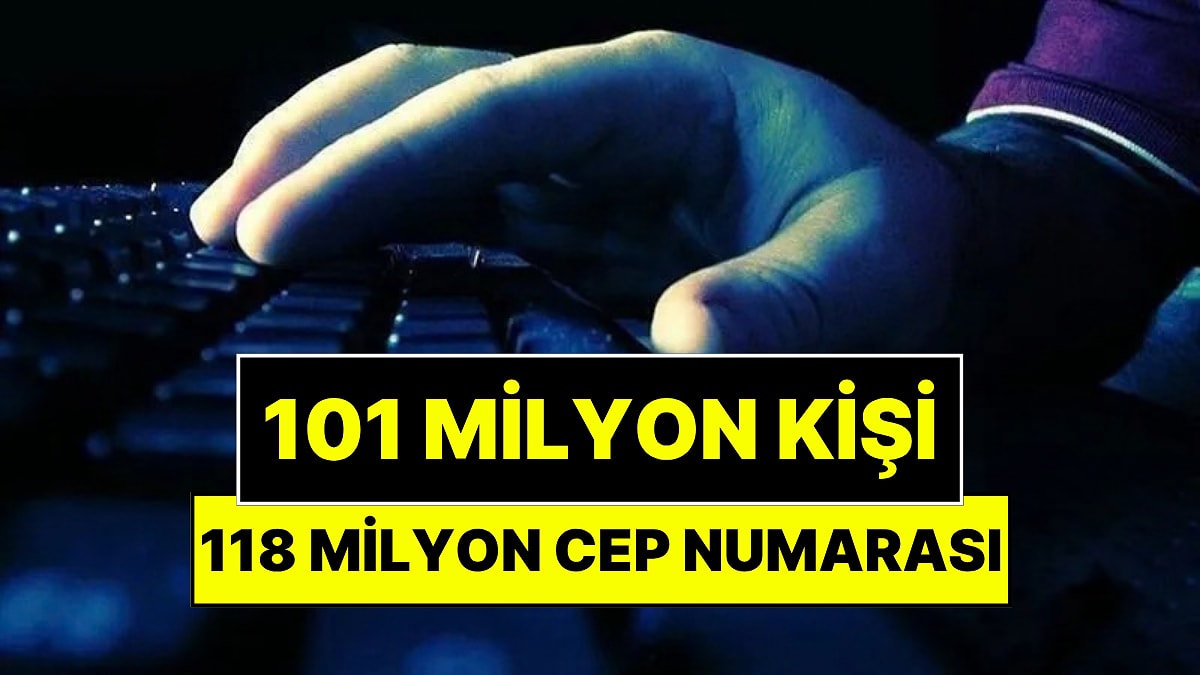 101 Milyon Kimlik Bilgisi ve 118 Milyon Cep Numarası... Hacker Çetesi Çökertildi!